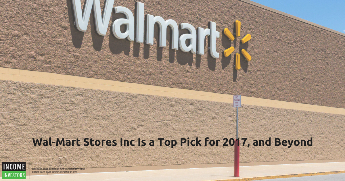 WMT Stock: Wal-Mart Stores Inc Is A Top Pick For 2017, And Beyond